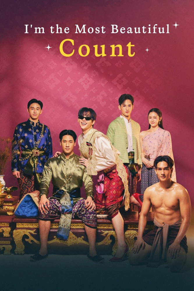 I’m The Most Beautiful Count Season 1 (Episode 7 Added) (Thai Drama)